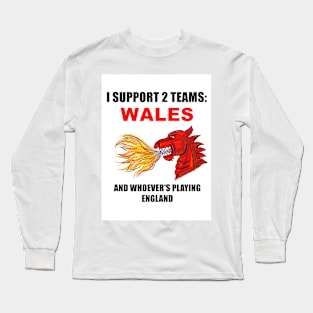 I SUPPORT 2 TEAMS WALES Long Sleeve T-Shirt